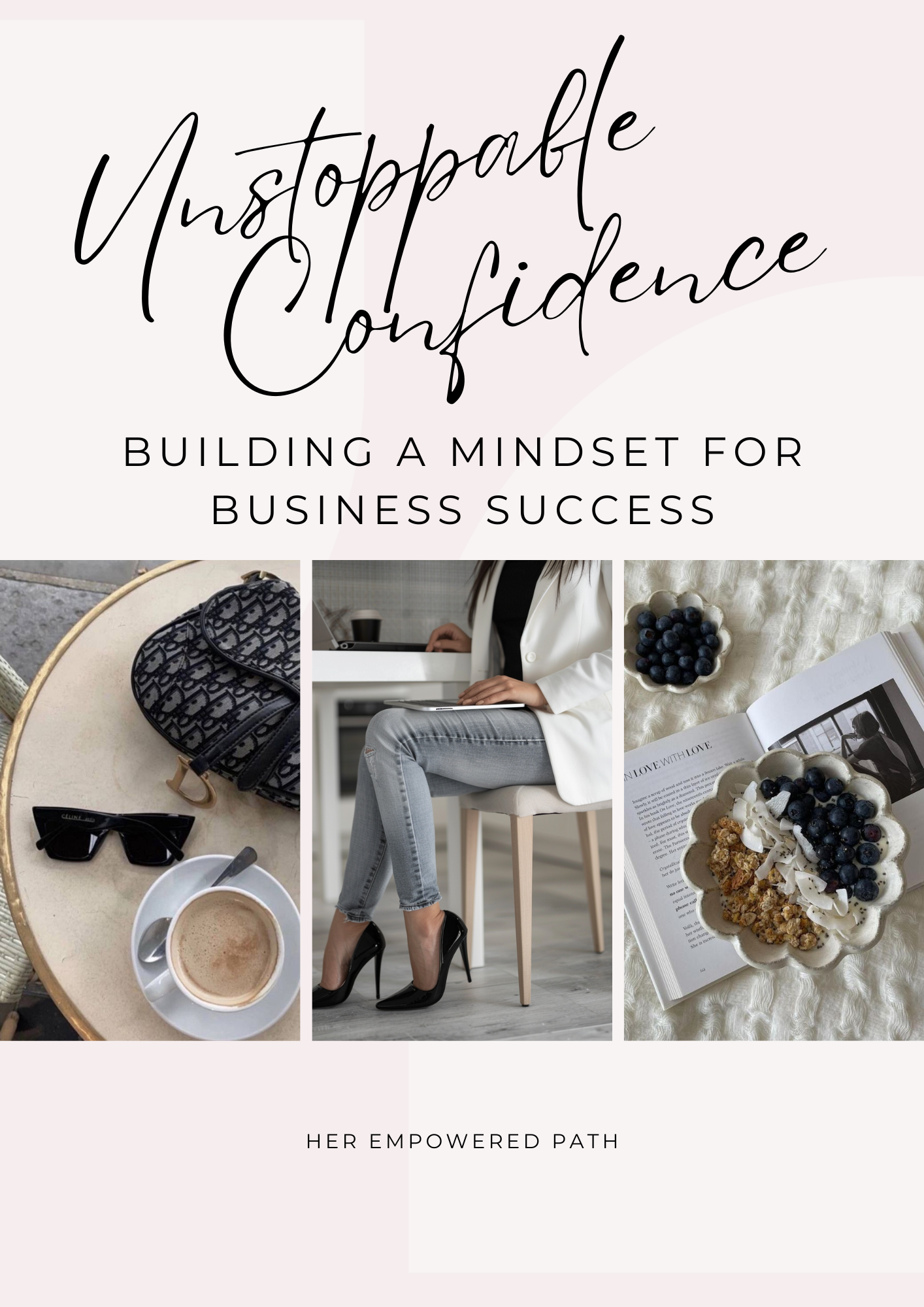 Unstoppable Confidence: Building a Mindset for Business Success - Business Mindset - Abundant Lifestyle - Vision - Digital Products - Digital Marketing - Homemakers